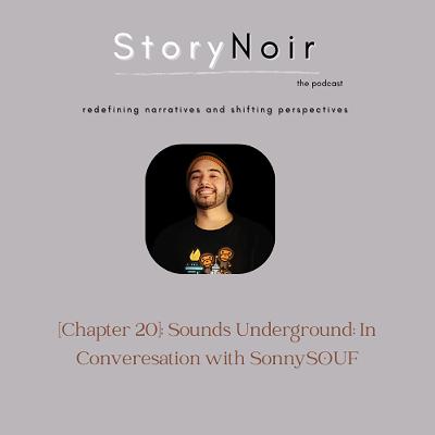 [Chapter 20]: Sounds Underground: "In Conversation with Sonny SOUF"