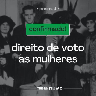 Episódio #10 - O direito de voto às mulheres