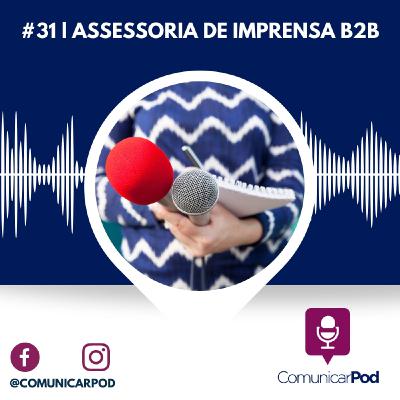 ComunicarPod #31 | Assessoria de Imprensa B2B