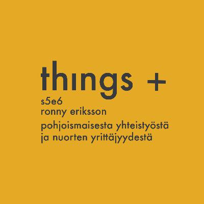 Ronny Eriksson - pohjoismaisesta kilpailuedusta ja yrittäjyydestä (s05 e06) Ronny Eriksson - pohjoismaisesta kilpailuedusta ja yrittäjyydestä (s05 e06)