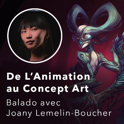 De L'Animation au Concept Art avec Joany Lemelin-Boucher