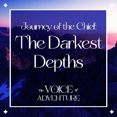 Journey of the Chief: The Darkest Depths Journey of the Chief: The Darkest Depths