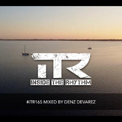 Episode 46: #iTR165 mixed by Denz Devarez