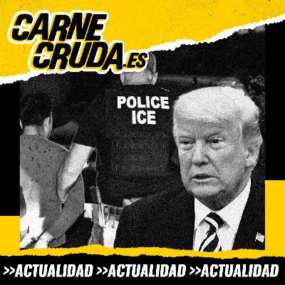 ICE: la Gestapo de Trump toma las calles (CARNE CRUDA #1608) ICE: la Gestapo de Trump toma las calles (CARNE CRUDA #1608)