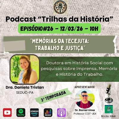 Ep#26 - "Memórias da Tecejuta: Trabalho e Justiça"🎙️