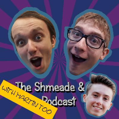 Shmeade & Stu Podcast Ep10: University talk with Martin