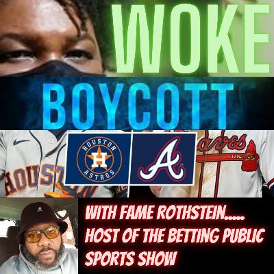 WOKE BOYCOTT Atlanta vs. Houston WOKE BOYCOTT Atlanta vs. Houston