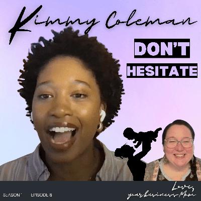 DON'T HESITATE - Love, Kimmy Coleman