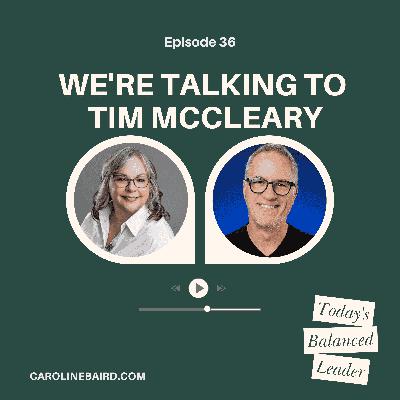 Ep 36 How to Build a High-Trust Workplace & Transform Your Culture with Tim McCleary