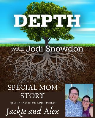 233. Special Mom Story -- Jackie and Alex