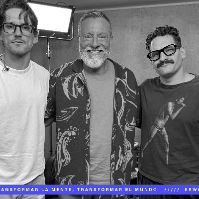 19. Erwin & Aaron McManus: Transformar la mente, transformar el mundo