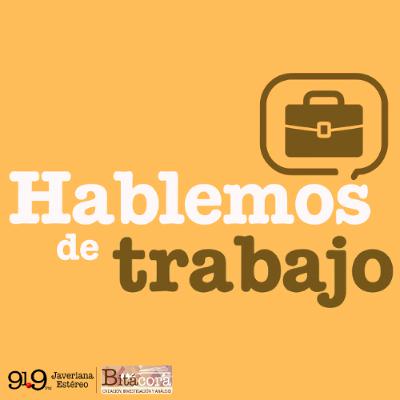 Hablemos de trabajo - Despidos sin justas causas e indemnizaciones