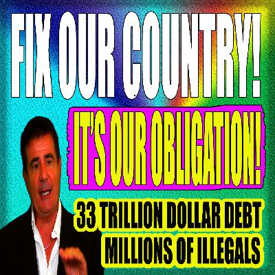 FIX OUR COUNTRY! IT’S OUR OBLIGATION!