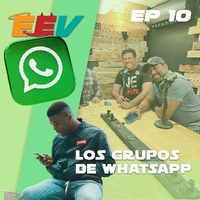 EP10 - Los Grupos de WhatsApp