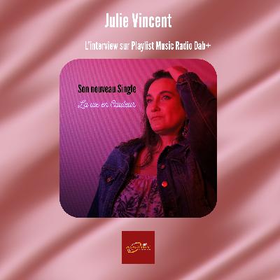 Julie Vincent EN INTERVIEW sur Playlist Music Radio Dab+ Julie Vincent EN INTERVIEW sur Playlist Music Radio Dab+