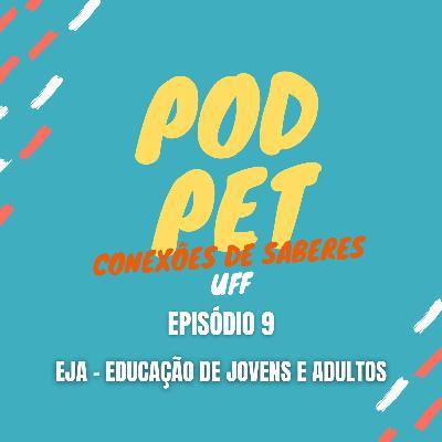Episódio 9 - EJA: Educação de Jovens e Adultos, a trajetória histórica.