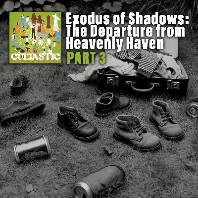 Exodus of Shadows: The Departure from Heavenly Haven Part 3