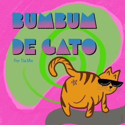 BUMBUM DE GATO #01