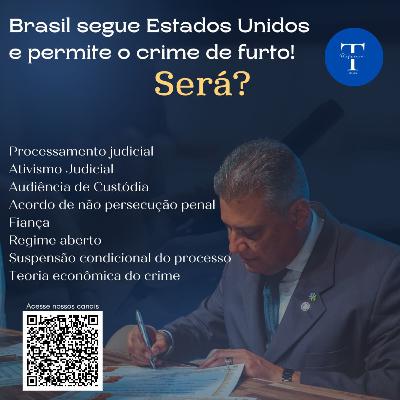 Brasil descriminalizou o crime de furto! Será? Brasil descriminalizou o crime de furto! Será?