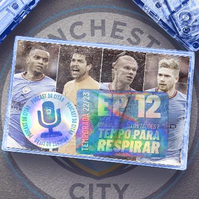 Dificuldades, limitações e tempo para respirar! - Podcast do Citão 22/23 #12