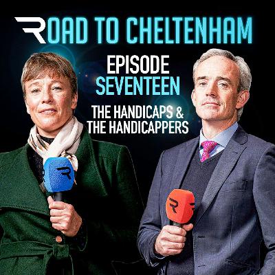 S4 Ep17: Road To Cheltenham 2022/23: Episode 17 - The Handicaps & the Handicappers (23/03/02) - Racing TV