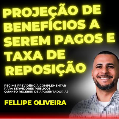 #153 Regime Previdência Complementar para Servidores - Taxa de Reposição de Benefício - Fellipe Oliveira