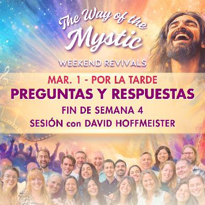 El Camino del Místico Fin de Semana 4 de Avivamiento en línea - Sesión de Preguntas y Respuestas con David Hoffmeister El Camino del Místico Fin de Semana 4 de Avivamiento en línea - Sesión de Preguntas y Respuestas con David Hoffmeister
