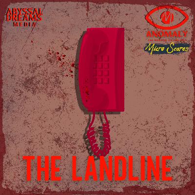 The Landline ~ Micro Scares 5