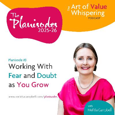 Working With Fear and Doubt as You Grow - Planisode 3 Working With Fear and Doubt as You Grow - Planisode 3