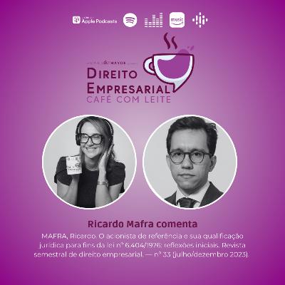 EP#222: MAFRA, Ricardo. O acionista de referência e sua qualificação jurídica para fins da lei nº 6.404/1976: reflexões iniciais. EP#222: MAFRA, Ricardo. O acionista de referência e sua qualificação jurídica para fins da lei nº 6.404/1976: reflexões iniciais.