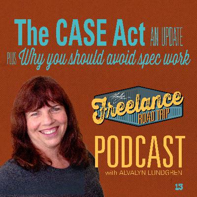The CASE Act plus Why You Should Avoid Spec Work