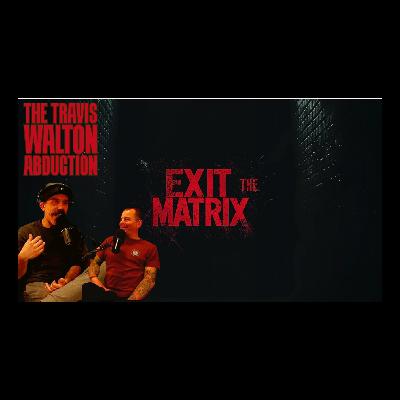 EXIT THE MATRIX | THE TRAVIS WALTON ABDUCTION | FIRE IN THE SKY