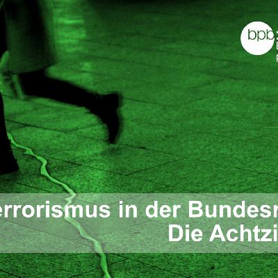 Terrorismus in der Bundesrepublik: Die Achtzigerjahre