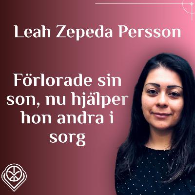 Förlorade sin son, nu hjälper hon andra i sorg - Leah Zepeda Persson