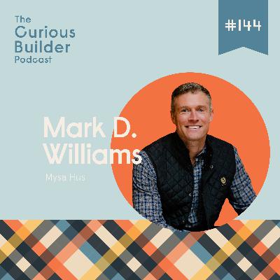 #144 | Mark D. Williams & Mysa Hus | Cozy Spaces and Smart Design: Inside the Making of Mysa Hus #144 | Mark D. Williams & Mysa Hus | Cozy Spaces and Smart Design: Inside the Making of Mysa Hus