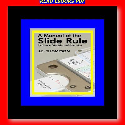 Download In `PDF A Manual of the Slide Rule Its History Principle and Operation ((Read_[PDF]))