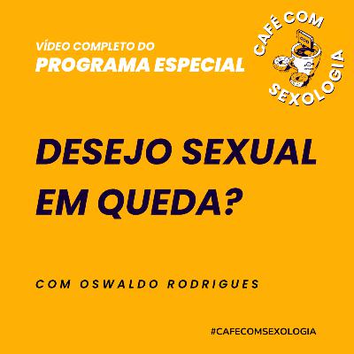 Desejo sexual em queda? - Vídeo do programa especial Desejo sexual em queda? - Vídeo do programa especial