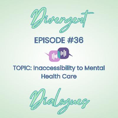 Episode #36 Inaccessibility to Mental Health Care