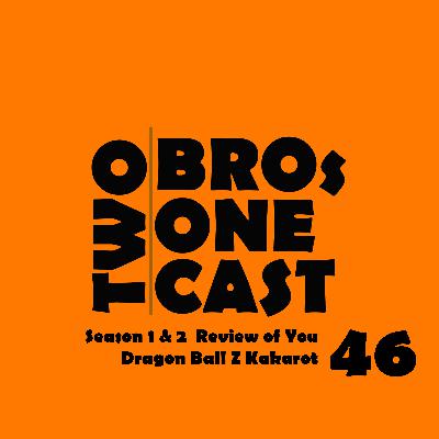 Netflix's You & Dragon Ball Z Kakarot | Two Bros One Cast Ep. 46