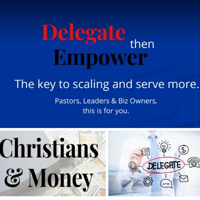 Delegate then Empower. The Key to Scaling and Serving More.