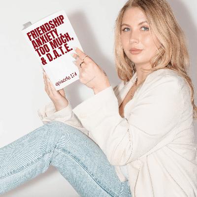 Friendship anxiety, being "too much" & D.A.T.E. the secret formula to living a full life Friendship anxiety, being "too much" & D.A.T.E. the secret formula to living a full life