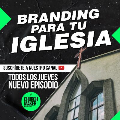 Episodio 06 - Branding para tu iglesia. Episodio 06 - Branding para tu iglesia.