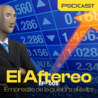 EP005: Historias de empresas de la quiebra al éxito