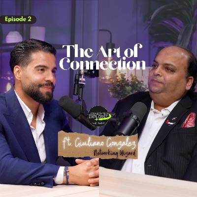 Licensed to Explore with Rohit Episode #2 – Mastering the Art of Networking featuring Giuliano Gonzalez