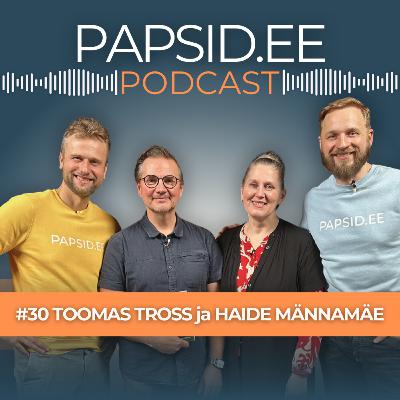 #30 - Haide Männamäe ja Toomas Tross: Piip, Tuut ja tsirkus nimega elu ehk mis on klouniks olemise hind