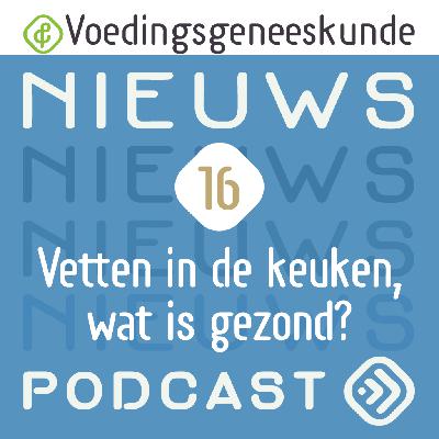 Vetten in de keuken, wat is gezond?