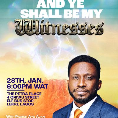 AND YE SHALL BE MY WITNESSES - Global MDWK Service - Pastor Ayo Ajani. AND YE SHALL BE MY WITNESSES - Global MDWK Service - Pastor Ayo Ajani.