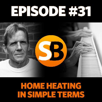 #31 ~ Which Home Heating System Is Best For You?