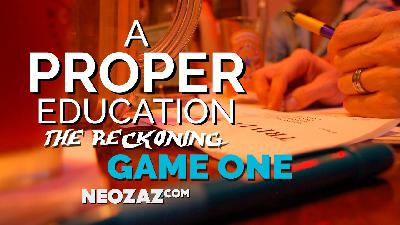 A Proper Eduction – The Reckoning- Game One