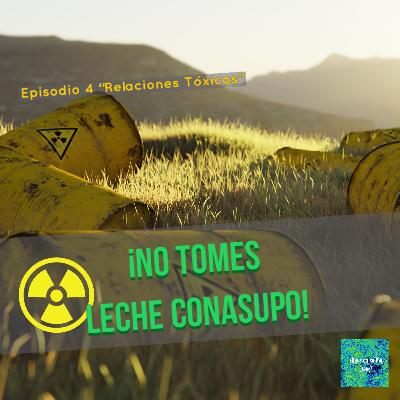 Ep.4 - "Relaciones Toxicas"